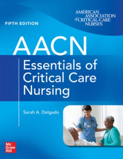 Aacn Essentials of Critical Care Nursing, Fifth Edition - 교보문고