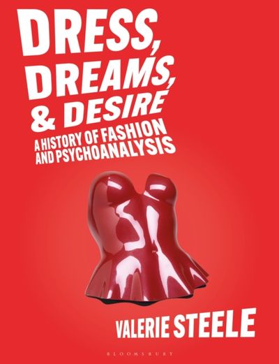 Dress, Dreams, and Desire | Steele, Valerie -