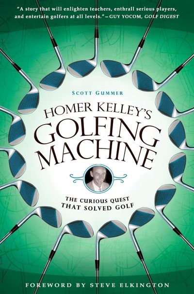 Homer Kelley's Golfing Machine | Gummer, Scott - 교보문고