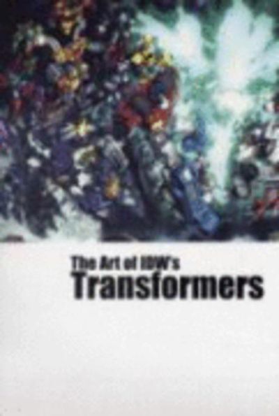 Art of IDW's Transformers | Eisinger, Justin (EDT)/ Robbins