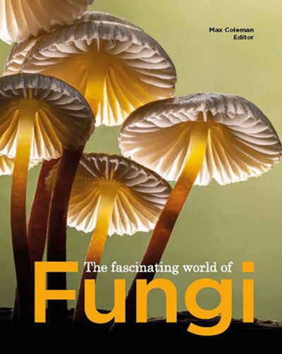 The Fascinating World of Fungi | Coleman, Max - 교보문고
