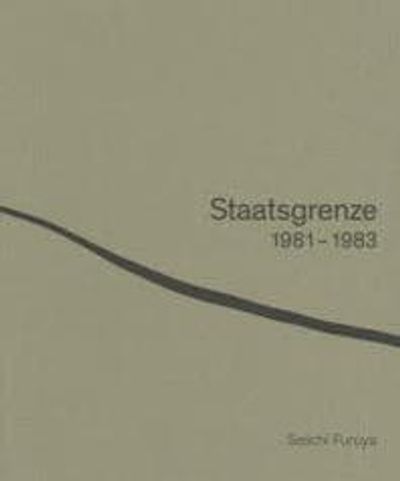 アート・デザイン・音楽 Staatsgrenze 1981-1983 Seiichi Furuya STAATSGRENZE 1981-1983 by Seiichi Furuya – twelvebooks