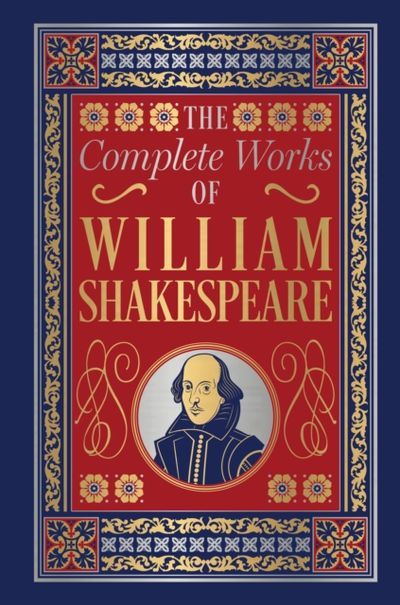The Complete Works of William Shakespeare (Deluxe Hardbound