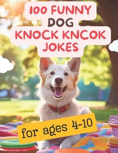 Funny Dog Jokes For Kids Dog Jokes: Funny Dog Jokes For Kids