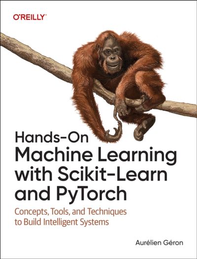 Hands-On Machine Learning with Scikit-Learn and Pytorch | Geron