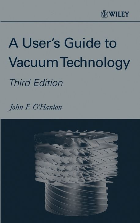 A User's Guide to Vacuum Technology | John F. O'Hanlon | Wiley