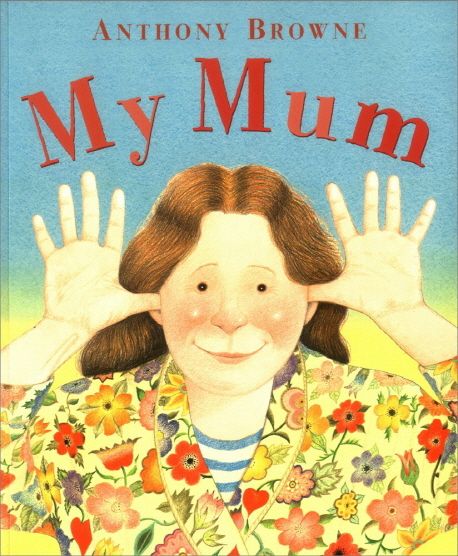 My Mum | Anthony Browne - 교보문고