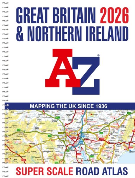 Great Britain A Z Super Scale Road Atlas 2026 A3 Spiral A Z Maps 