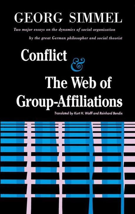 Conflict and the Web of Group Affiliations | Simmel, Georg/ Wolff, Kurt ...