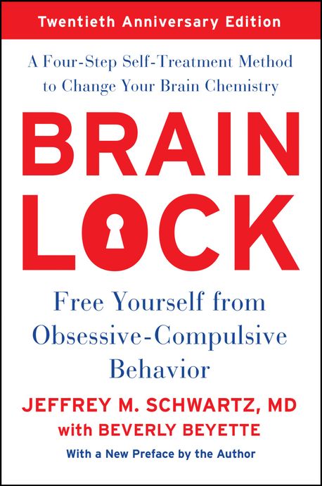 Brain Lock, Twentieth Anniversary Edition | Schwartz, Jeffrey M. - 교보문고