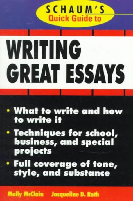 Schaum's Quick Guide to Writing Great Essays | McClain, Molly/ Roth ...