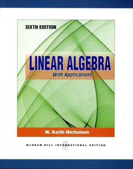 Linear Algebra with Applications | Nicholson, W.Keith - 교보문고