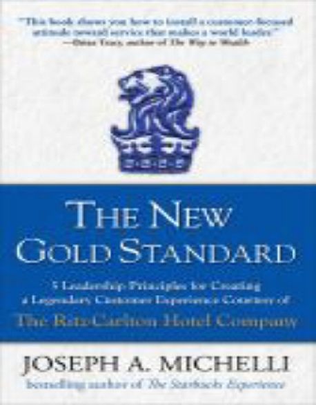 The New Gold Standard | Michelli, Joseph/ Rhodes (COR) - 교보문고