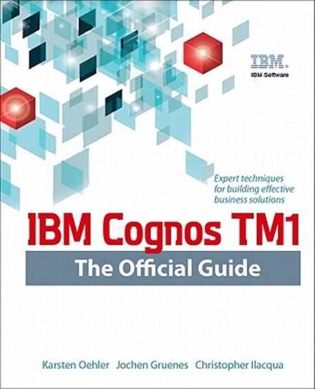 IBM Cognos Tm1 the Official Guide | Oehler, Karsten - 교보문고