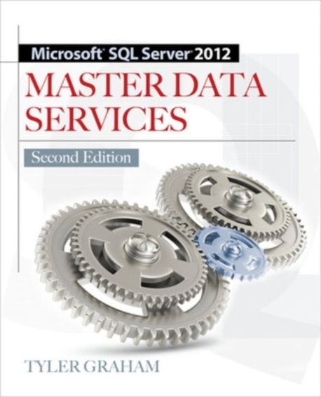 Microsoft SQL Server 2012 Master Data Services 2/E | Graham, Tyler - 교보문고