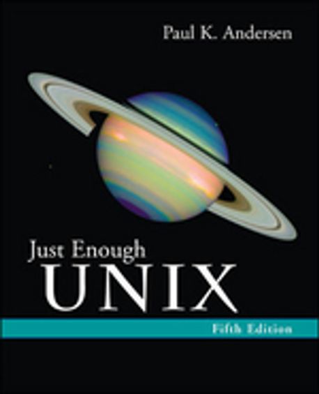 Just Enough UNIX | Andersen, Paul K. - 교보문고