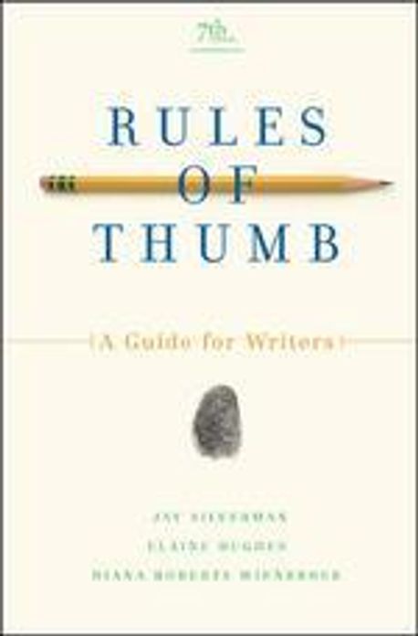 Rules of Thumb : A Guide for Writers | Silverman, Jay/ Hughes, Elaine/ Wienbroer, Diana R - 교보문고
