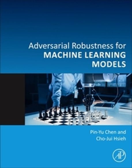 Adversarial Robustness for Machine Learning | Pin-Yu (Principal ...