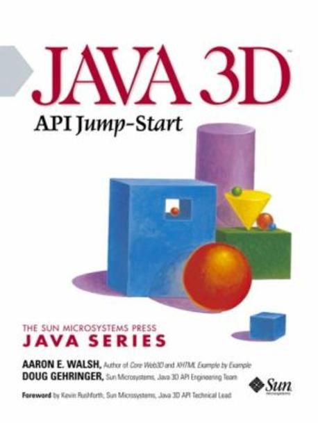 Java 3d Api Jump-Start | Walsh, Aaron E./ Derringer, Doug/ Gehringer ...