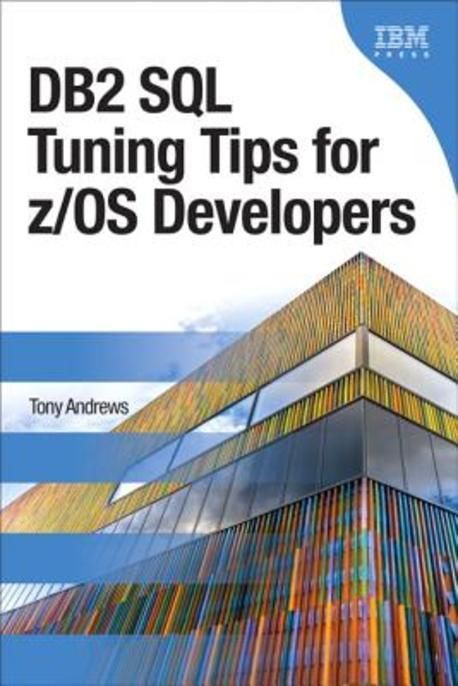 DB2 SQL Tuning Tips for z/OS Developers | tony - 교보문고