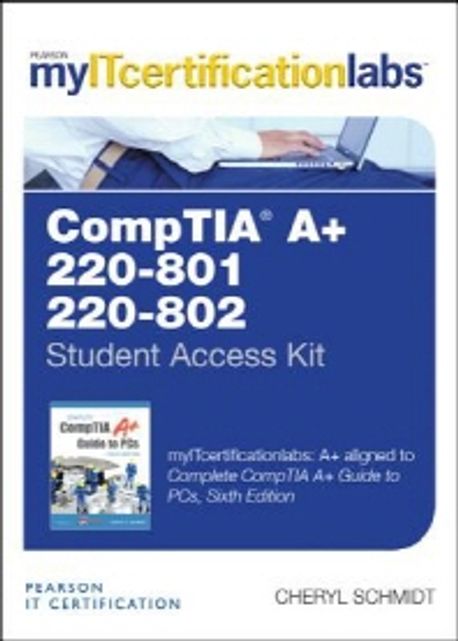 The Complete Comptia A+ Guide to PCs Myitcertificationlabs -- Access ...