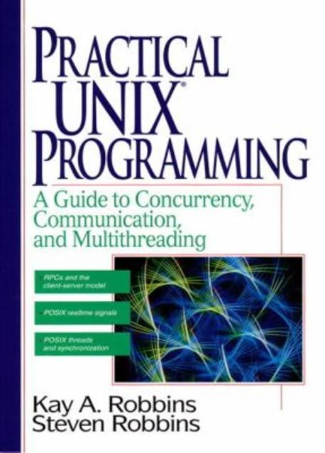 Practical Unix Programming | Robbins, Kay A./ Robbins, Steven - 교보문고