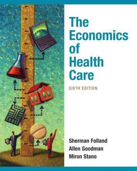The Economics of Health and Health Care | Folland, Sherman - 교보문고