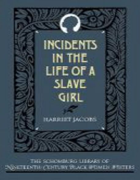 The Incidents in the Life of a Slave Girl | Jacobs, Harriet - 교보문고
