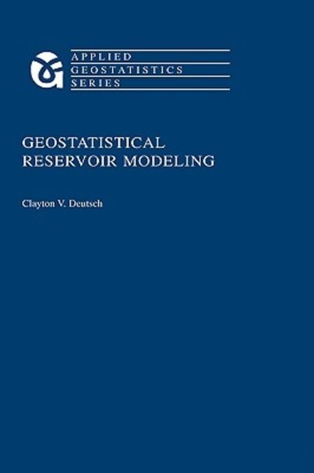 Geostatistical Reservoir Modeling (Applied Geostatistics Series ...