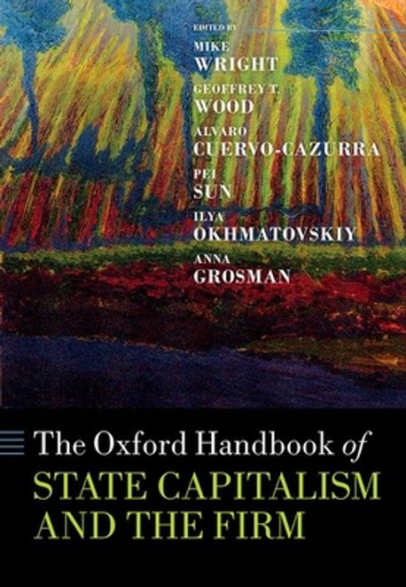The Oxford Handbook of State Capitalism and the Firm | Wright, Mike - 교보문고