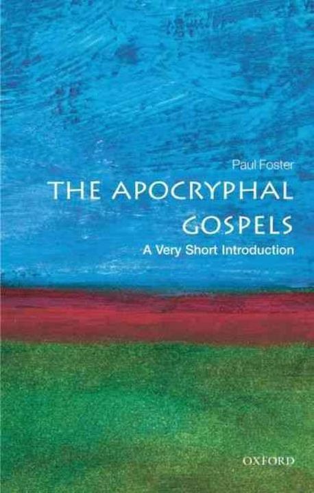 The Apocryphal Gospels | Foster, Paul - 교보문고