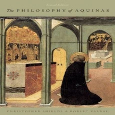 Philosophy of Aquinas | Shields, Christopher - 교보문고