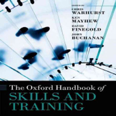 The Oxford Handbook of Skills and Training | Buchanan, John (EDT) - 교보문고