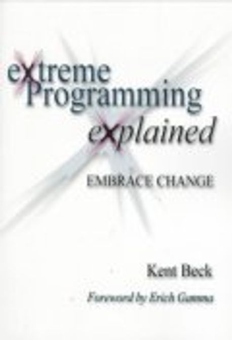 Extreme Programming Explained : Embrace Change | Beck, Kent - 교보문고