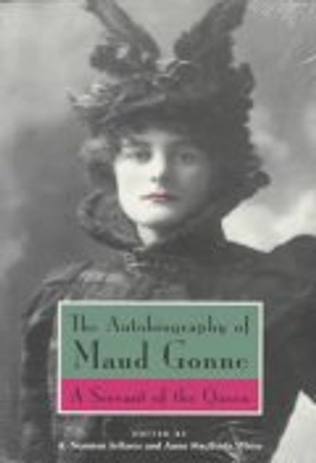 The Autobiography of Maud Gonne Macbride, Maud Gonne/ Jeffares,  Norman/ White, 교보문고