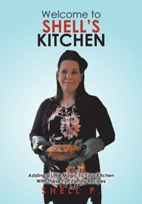 Welcome to Shell's Kitchen | P, Shell - 교보문고