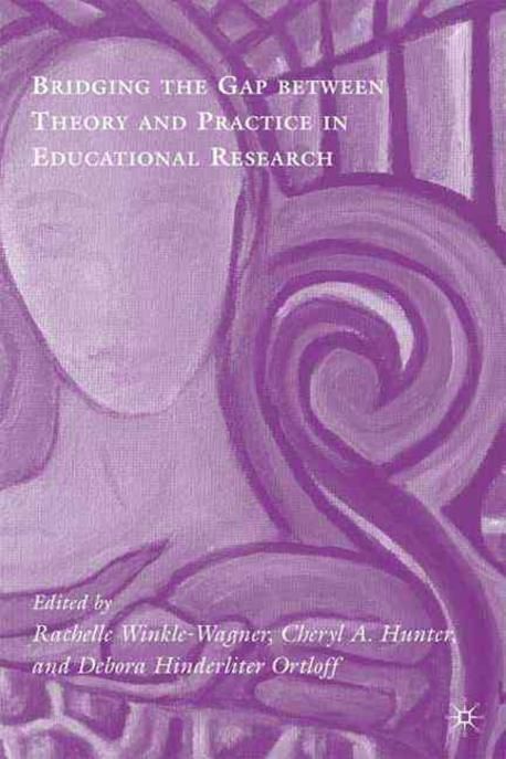 Bridging the Gap Between Theory and Practice in Educational Research ...
