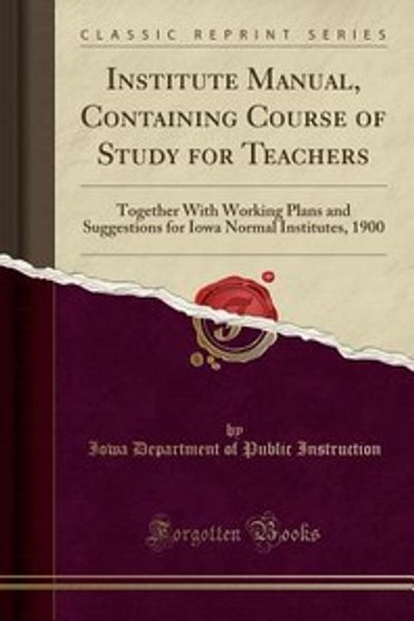 Institut Guide Tutorial Institute Manual, Containing Course of Study for Teachers | Instruction ...