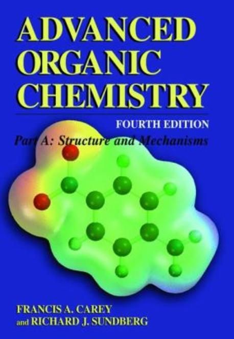 ADVANCED ORGANIC CHEMISTRY 第四版 Advanced Organic Chemistry, 4/e | Carey, Francis A
