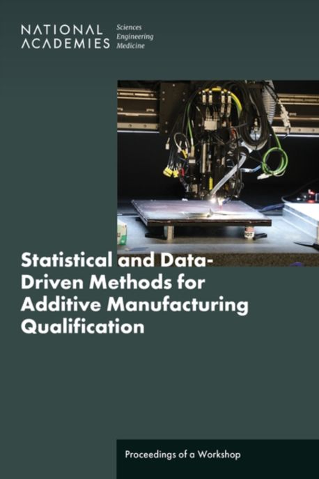 Statistical and Data-Driven Methods for Additive Manufacturing ...