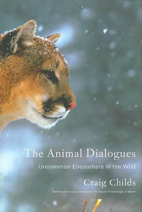 Animal Dialogues | Childs, Craig - 교보문고