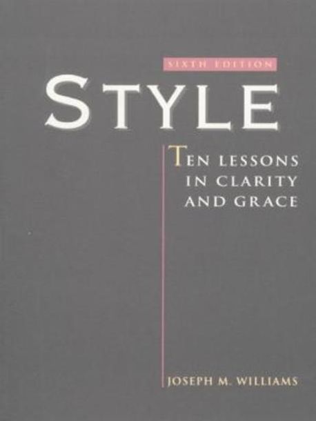 Style: Ten Lessons in Clarity and Grace | Williams, Joseph M
