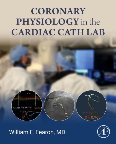 Coronary Physiology in the Cardiac Cath Lab | Fearon, William F. - 교보문고