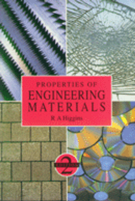 Properties of Engineering Materials, 2/e (S/C) | Higgins,R. - 교보문고