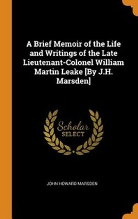 A Brief Memoir of the Life and Writings of the Late Lieutenant-Colonel ...
