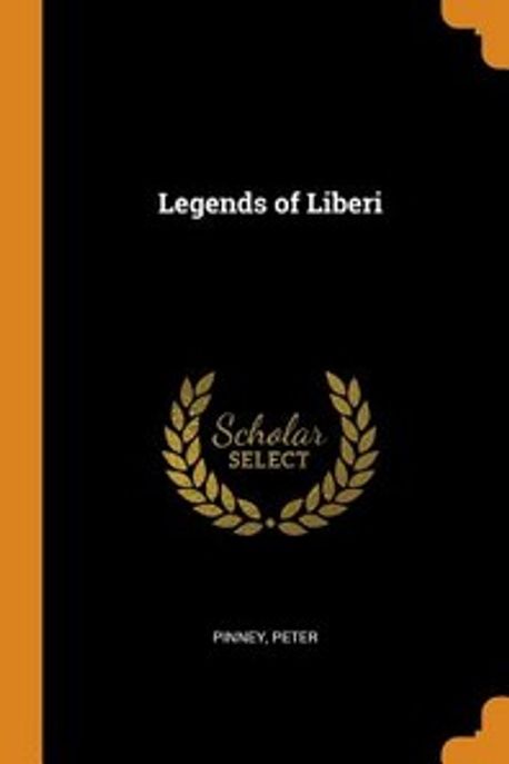 Peter Pinney Legends of Liberi | Peter, Pinney - 교보문고