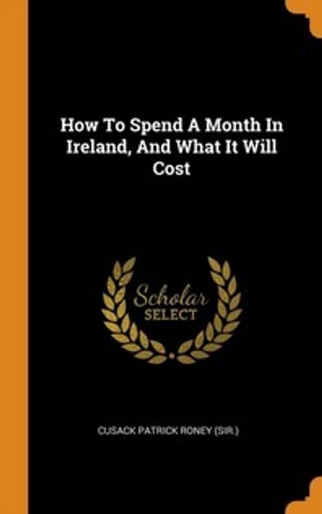 Patrick Roney How to Spend a Month in Ireland, and What It Will Cost | Cusack Patrick ...