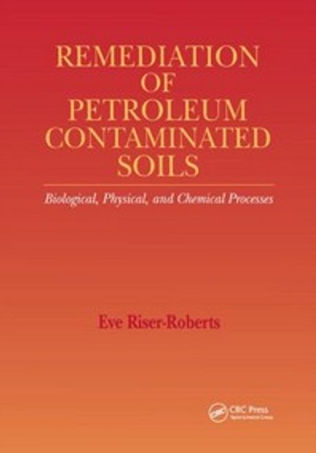 Remediation of Petroleum Contaminated Soils | Riser-Roberts, Eve - 교보문고