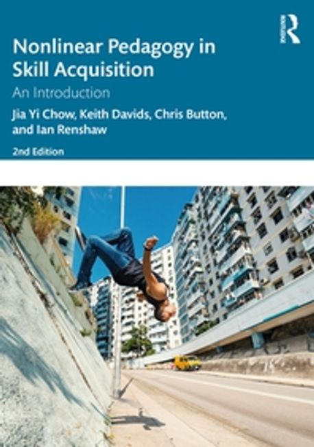 Nonlinear Pedagogy in Skill Acquisition | Jia Yi Chow - 교보문고