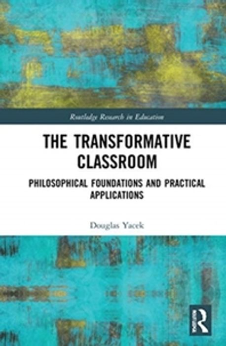 The Transformative Classroom | Yacek, Douglas - 교보문고